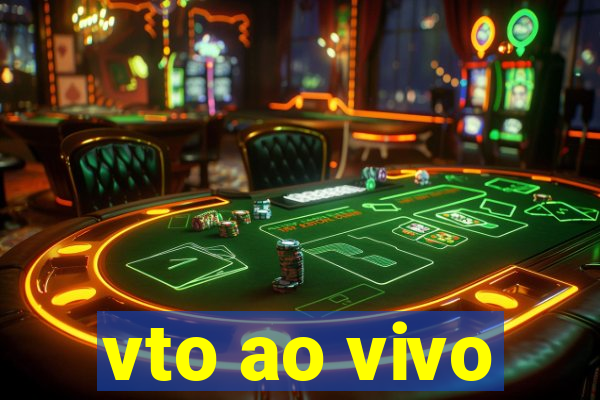 vto ao vivo